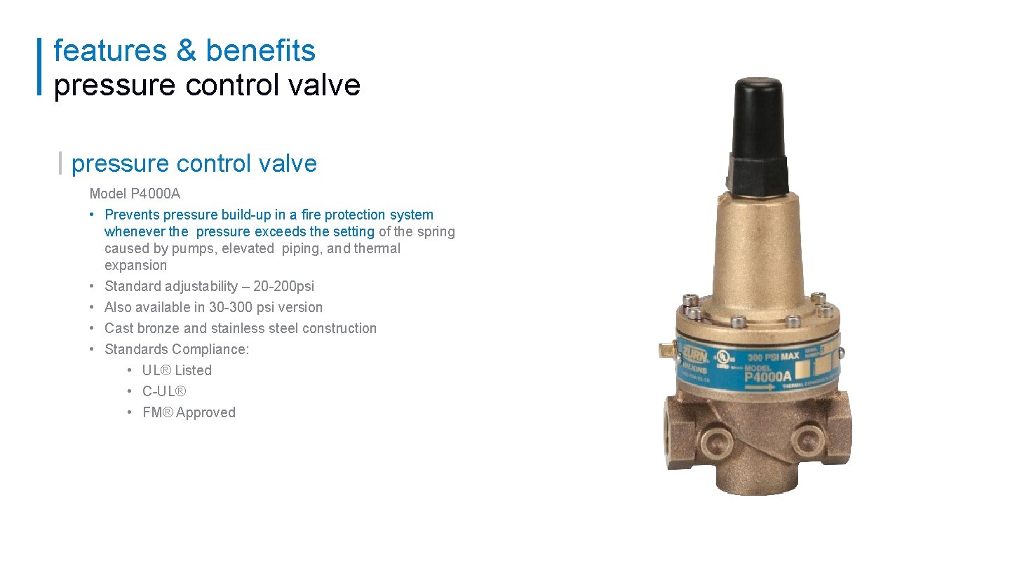 features & benefits pressure control valve Model P 4000 A • Prevents pressure build-up