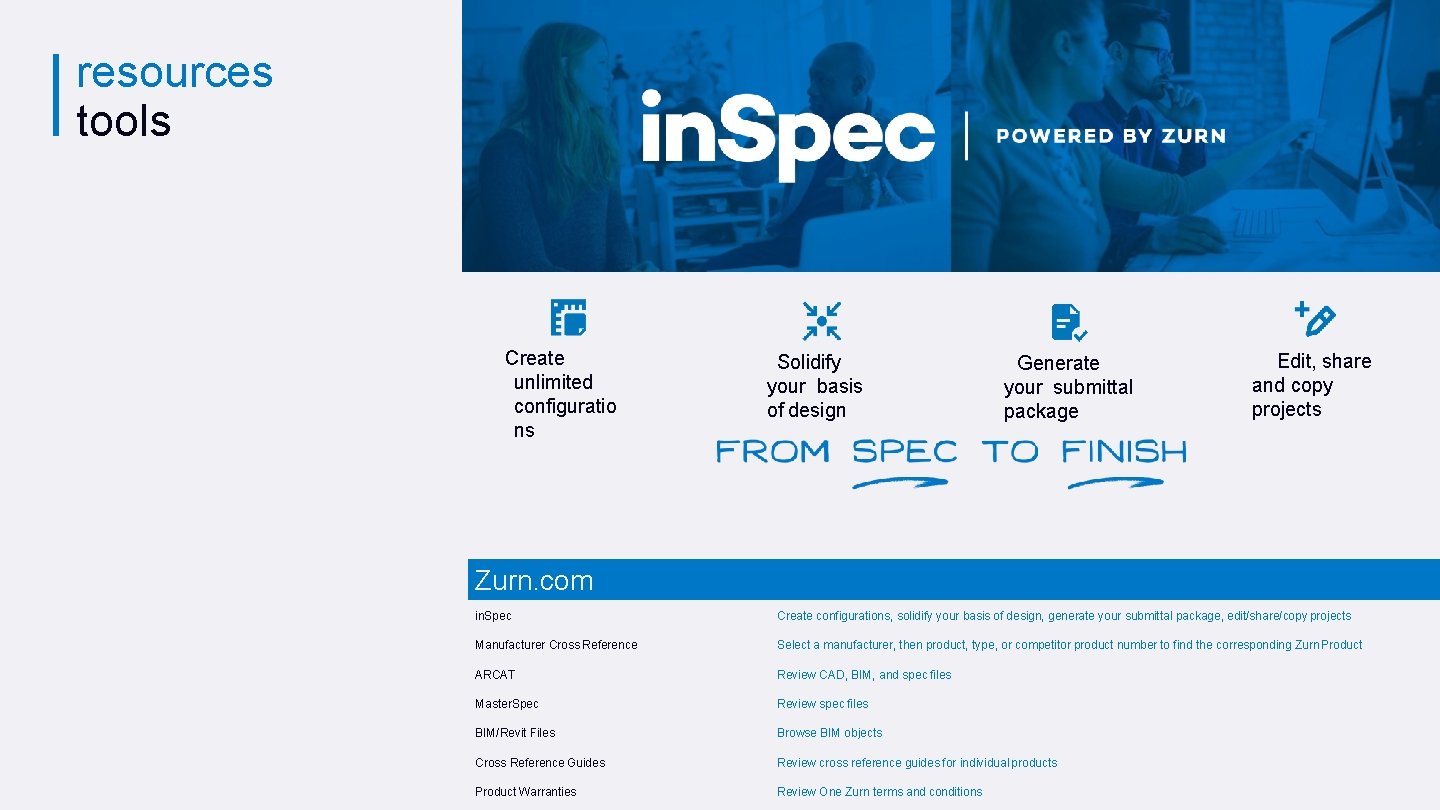 resources tools Create unlimited configuratio ns Zurn. com in. Spec tools Solidify your basis