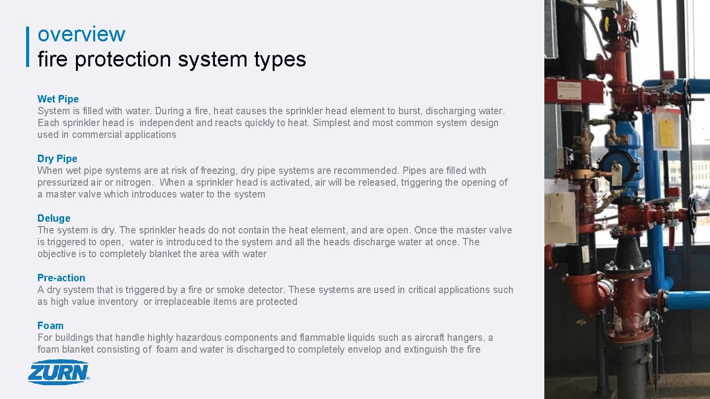 overview fire protection system types Wet Pipe System is filled with water. During a