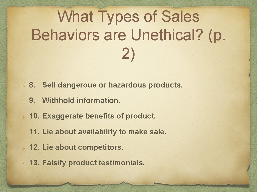 What Types of Sales Behaviors are Unethical? (p. 2) 8. Sell dangerous or hazardous