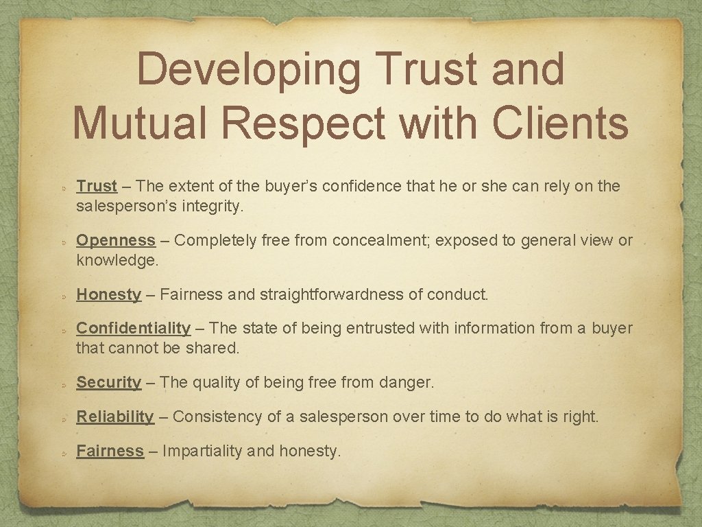 Developing Trust and Mutual Respect with Clients Trust – The extent of the buyer’s