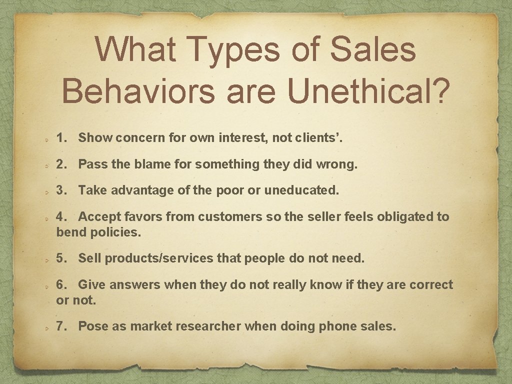 What Types of Sales Behaviors are Unethical? 1. Show concern for own interest, not