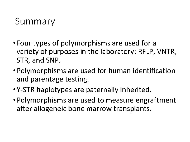 Summary • Four types of polymorphisms are used for a variety of purposes in