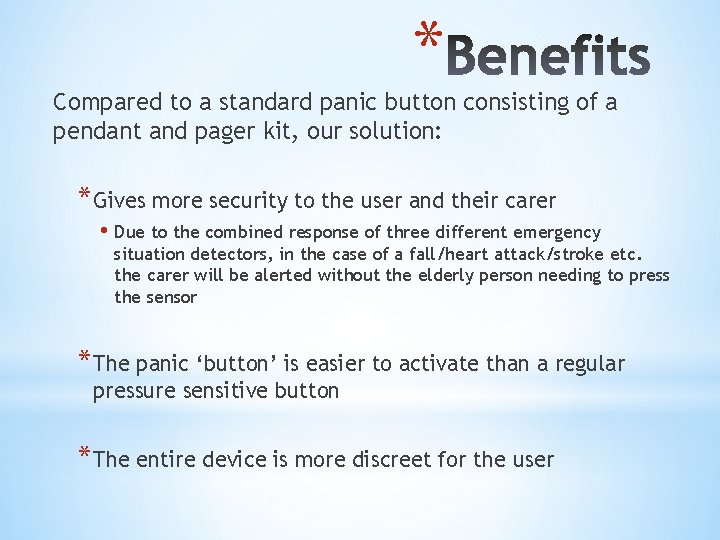 * Compared to a standard panic button consisting of a pendant and pager kit,