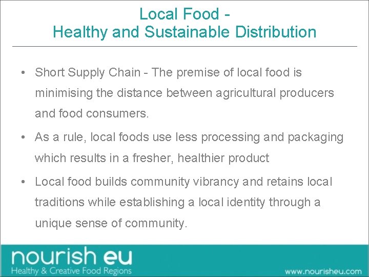 Local Food - Healthy and Sustainable Distribution • Short Supply Chain - The premise Local Food - Healthy and Sustainable Distribution • Short Supply Chain - The premise