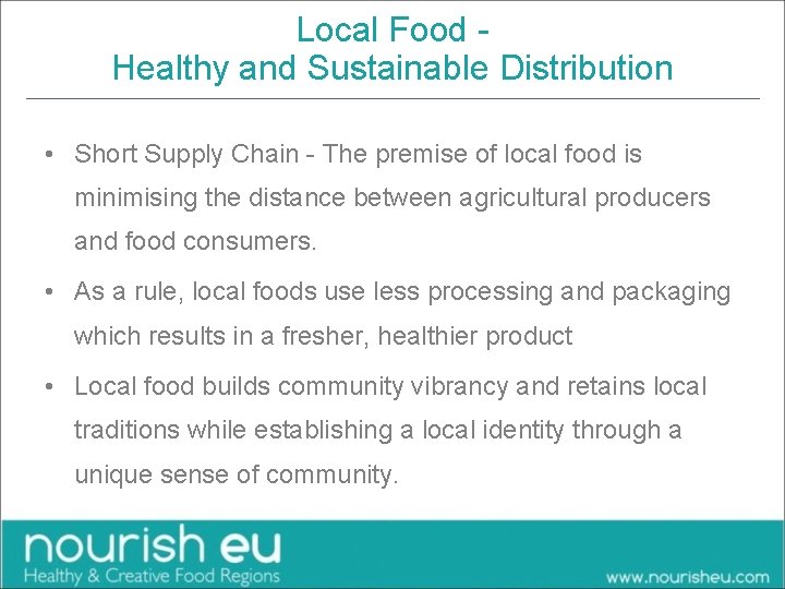 Local Food - Healthy and Sustainable Distribution • Short Supply Chain - The premise