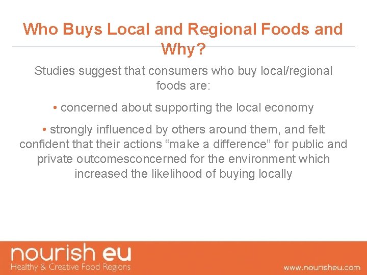 Who Buys Local and Regional Foods and Why? Studies suggest that consumers who buy