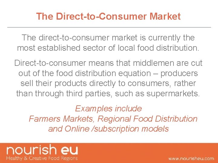 The Direct-to-Consumer Market The direct-to-consumer market is currently the most established sector of local