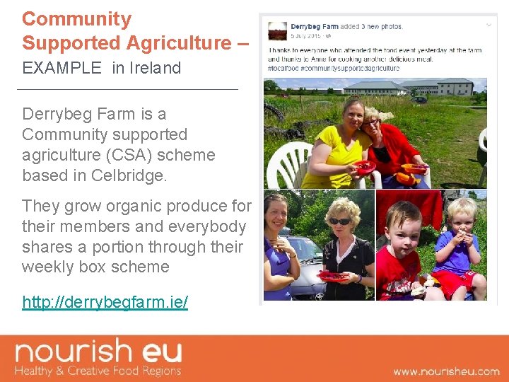 Community Supported Agriculture – EXAMPLE in Ireland Derrybeg Farm is a Community supported agriculture