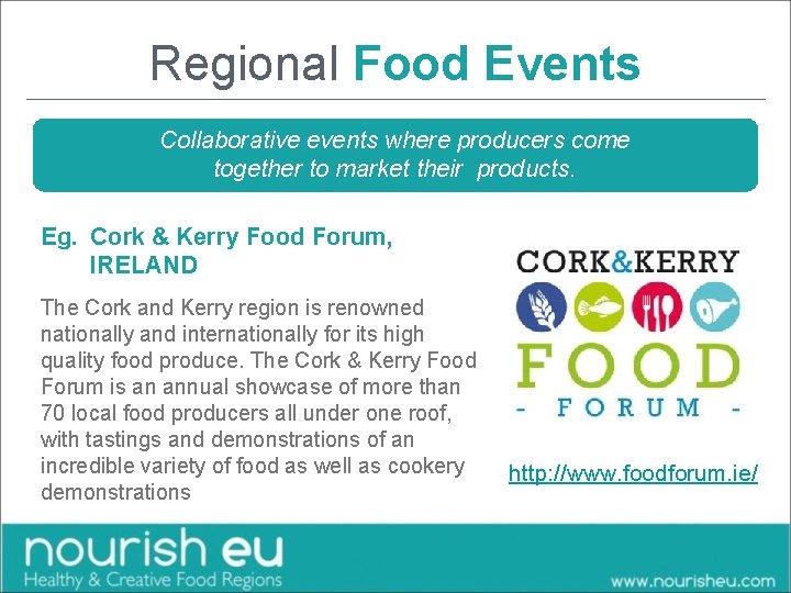 Regional Food Events Collaborative events where producers come together to market their products. Eg. Regional Food Events Collaborative events where producers come together to market their products. Eg.