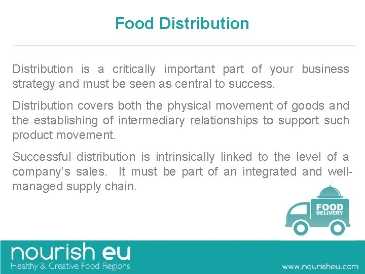 Food Distribution is a critically important part of your business strategy and must be