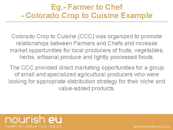 Eg. - Farmer to Chef - Colorado Crop to Cuisine Example Colorado Crop to