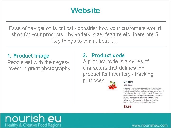 Website Ease of navigation is critical - consider how your customers would shop for Website Ease of navigation is critical - consider how your customers would shop for