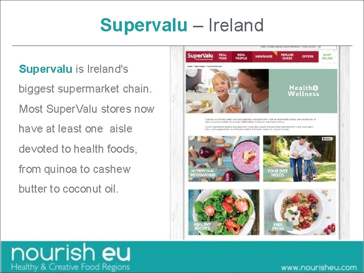 Supervalu – Ireland Supervalu is Ireland's biggest supermarket chain. Most Super. Valu stores now