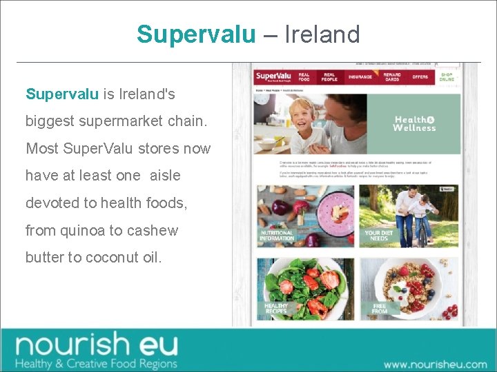 Supervalu – Ireland Supervalu is Ireland's biggest supermarket chain. Most Super. Valu stores now Supervalu – Ireland Supervalu is Ireland's biggest supermarket chain. Most Super. Valu stores now