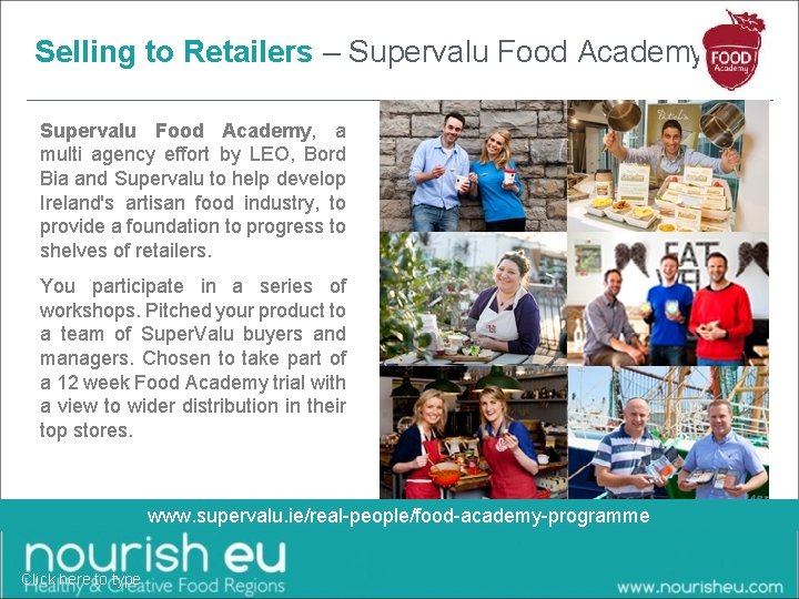 Selling to Retailers – Supervalu Food Academy HEADING Supervalu Food Academy, a multi agency