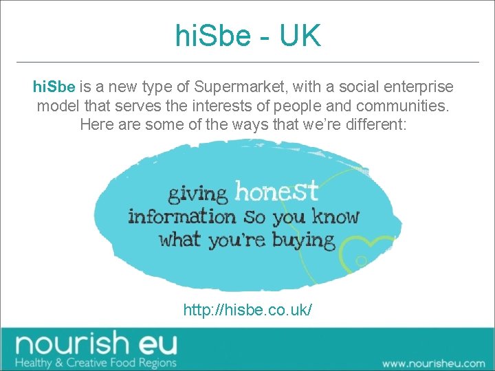 hi. Sbe - UK hi. Sbe is a new type of Supermarket, with a