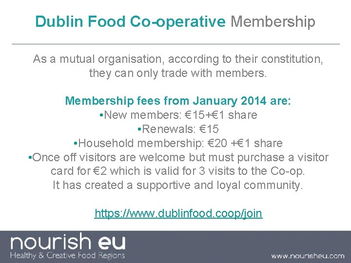 Dublin Food Co-operative Membership As a mutual organisation, according to their constitution, they can