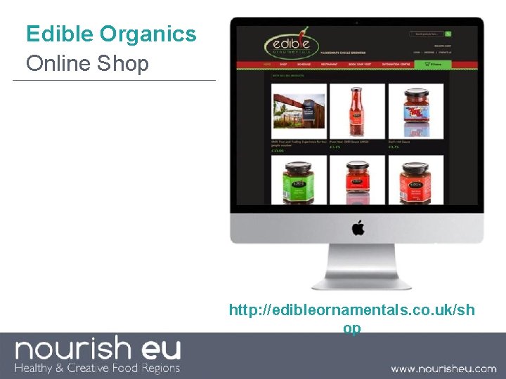 Edible Organics Online Shop http: //edibleornamentals. co. uk/sh op 