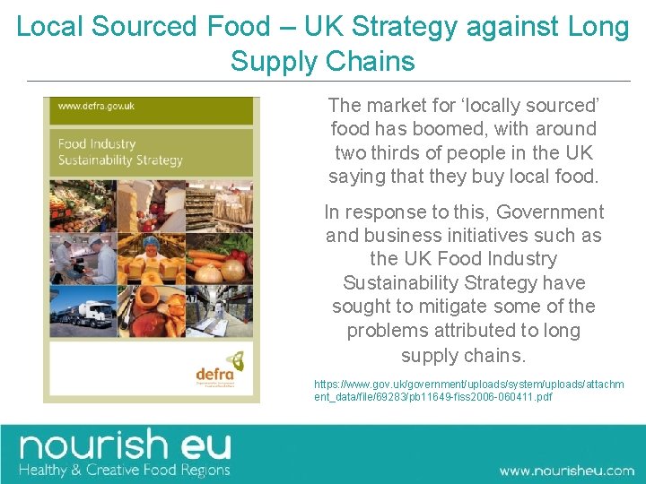 Local Sourced Food – UK Strategy against Long Supply Chains The market for ‘locally