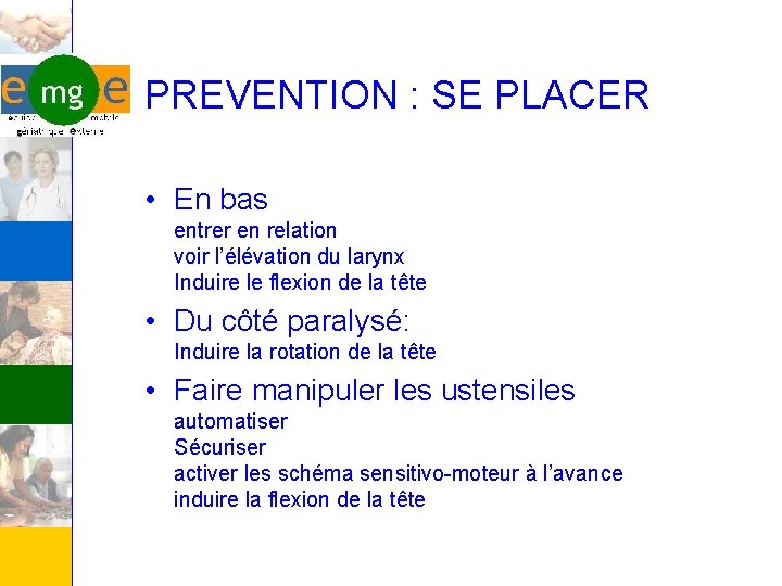 PREVENTION : SE PLACER • En bas entrer en relation voir l’élévation du larynx