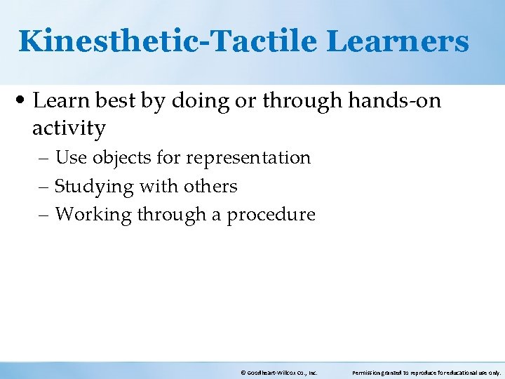 Kinesthetic-Tactile Learners • Learn best by doing or through hands-on activity – Use objects