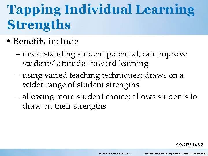 Tapping Individual Learning Strengths • Benefits include – understanding student potential; can improve students’