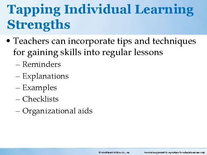 Tapping Individual Learning Strengths • Teachers can incorporate tips and techniques for gaining skills