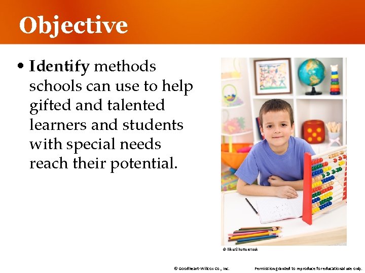 Objective • Identify methods schools can use to help gifted and talented learners and