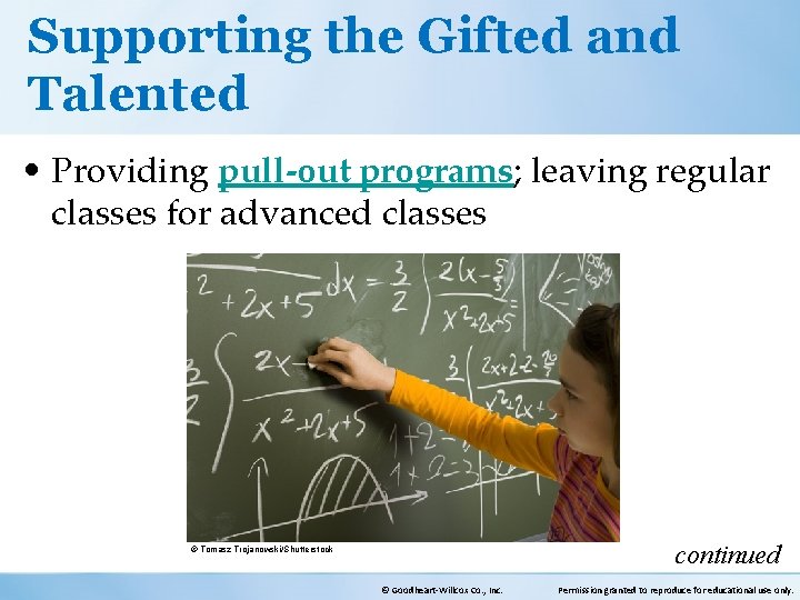 Supporting the Gifted and Talented • Providing pull-out programs; leaving regular classes for advanced