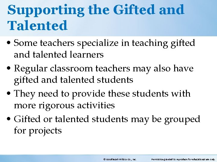 Supporting the Gifted and Talented • Some teachers specialize in teaching gifted and talented