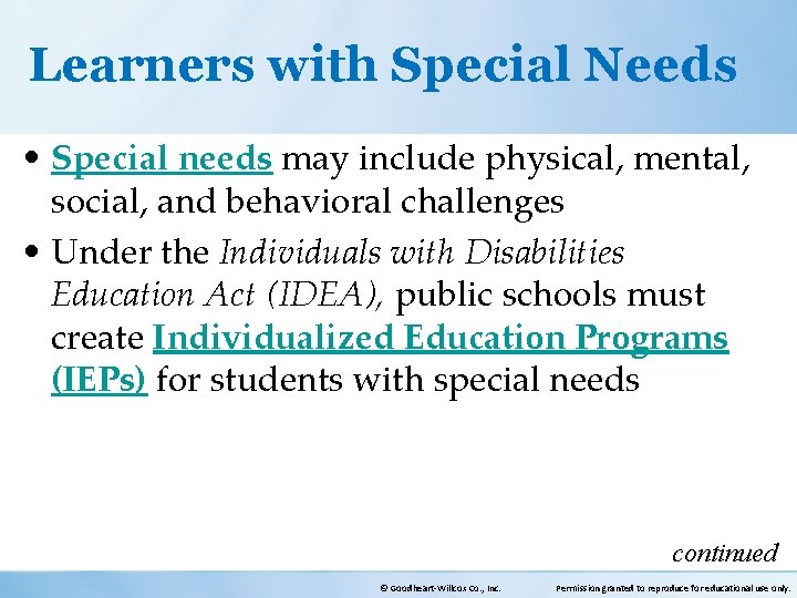 Learners with Special Needs • Special needs may include physical, mental, social, and behavioral