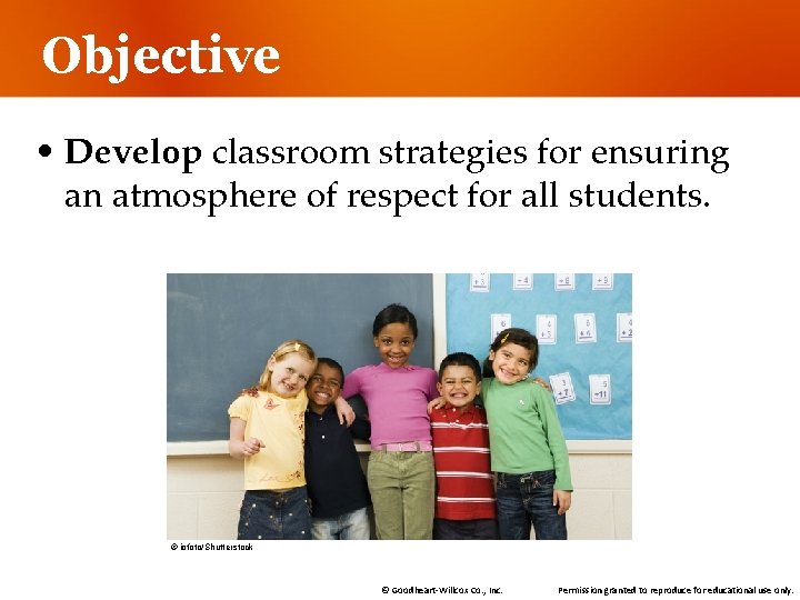 Objective • Develop classroom strategies for ensuring an atmosphere of respect for all students.