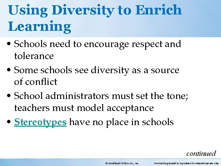 Using Diversity to Enrich Learning • Schools need to encourage respect and tolerance •