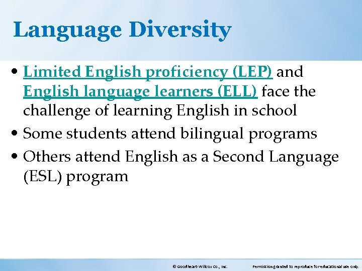 Language Diversity • Limited English proficiency (LEP) and English language learners (ELL) face the