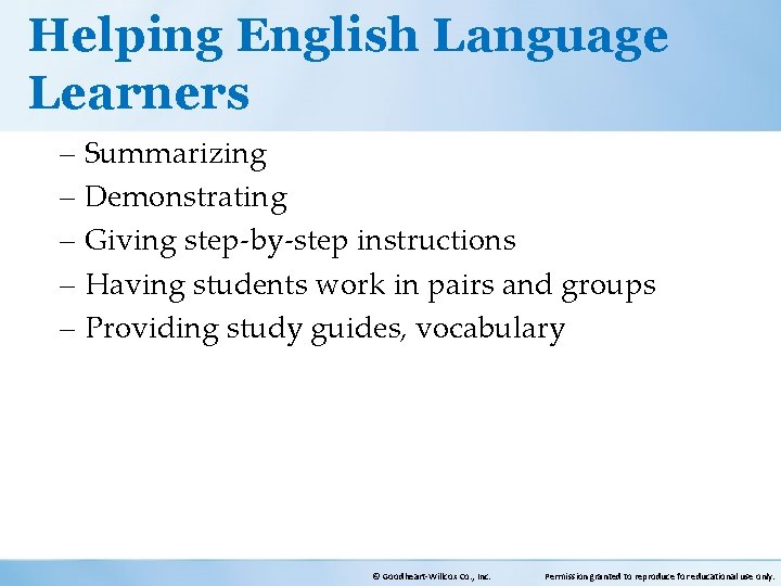 Helping English Language Learners – Summarizing – Demonstrating – Giving step-by-step instructions – Having