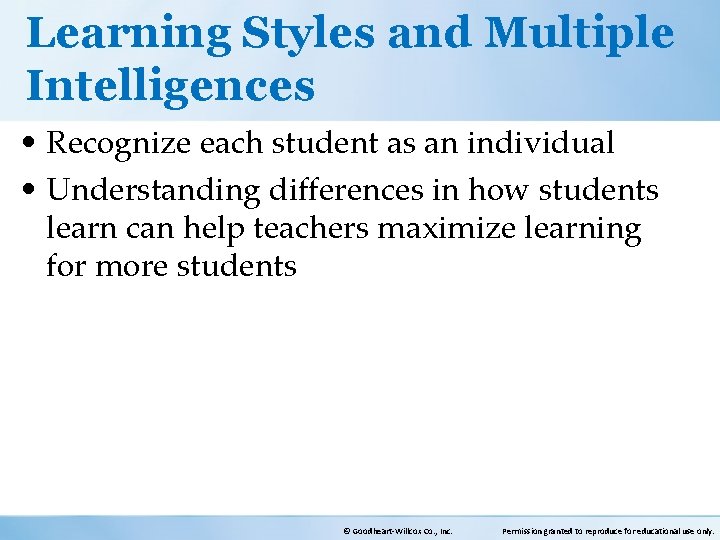 Learning Styles and Multiple Intelligences • Recognize each student as an individual • Understanding