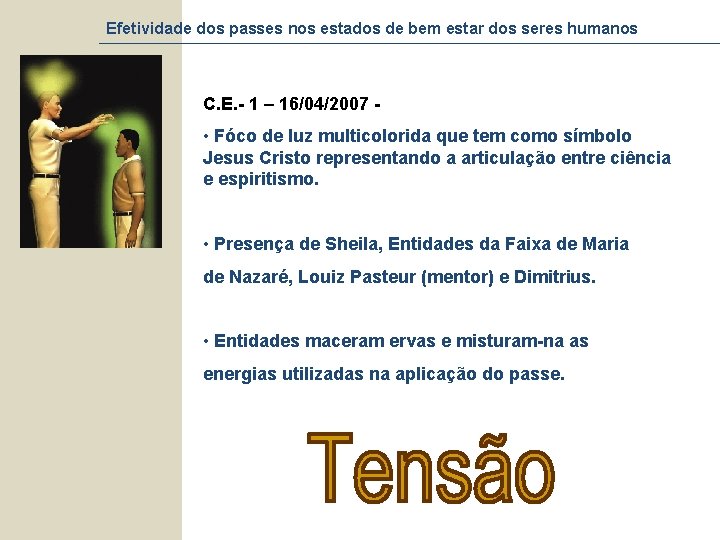 Efetividade dos passes nos estados de bem estar dos seres humanos C. E. -