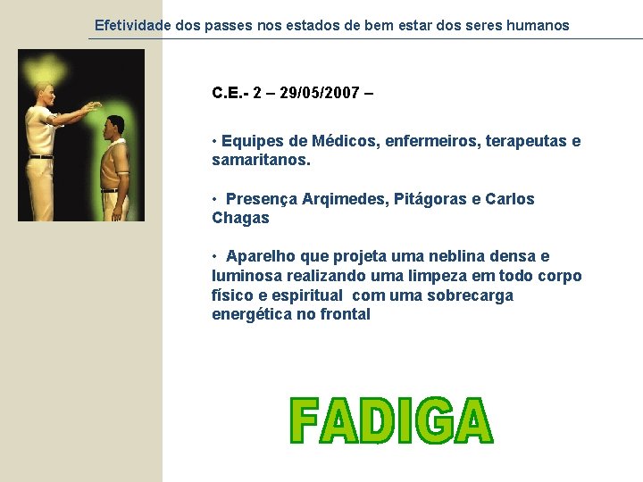 Efetividade dos passes nos estados de bem estar dos seres humanos C. E. -