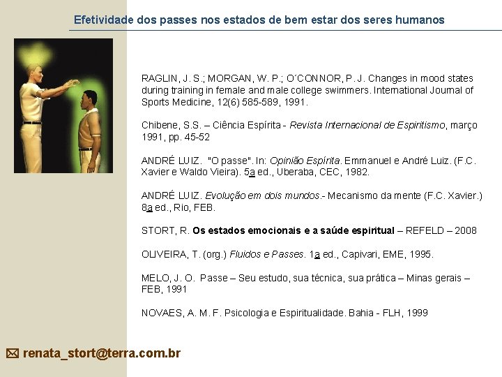 Efetividade dos passes nos estados de bem estar dos seres humanos RAGLIN, J. S.