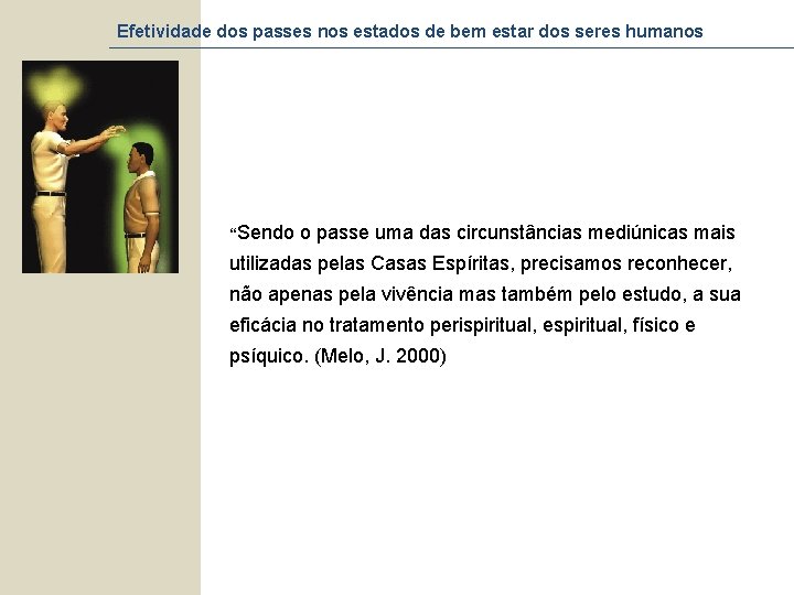 Efetividade dos passes nos estados de bem estar dos seres humanos “Sendo o passe