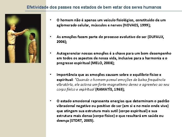 Efetividade dos passes nos estados de bem estar dos seres humanos • O homem