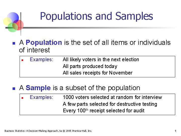 Populations and Samples n A Population is the set of all items or individuals