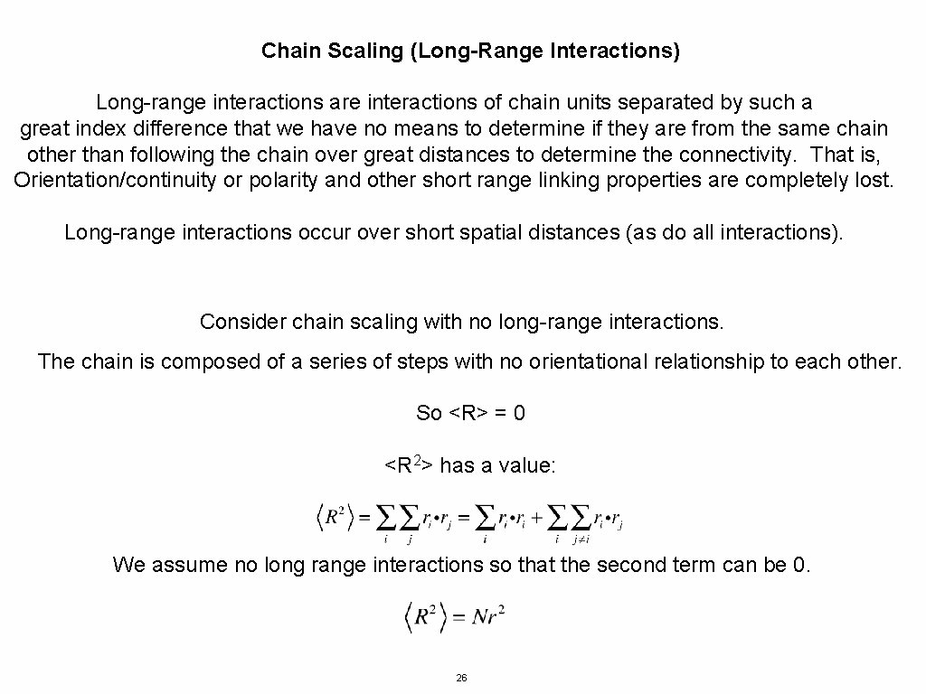Chain Scaling (Long-Range Interactions) Long-range interactions are interactions of chain units separated by such
