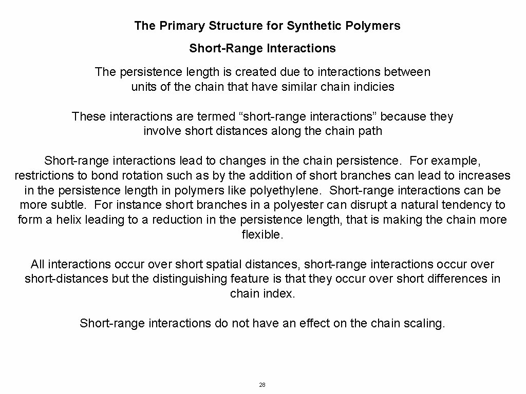The Primary Structure for Synthetic Polymers Short-Range Interactions The persistence length is created due