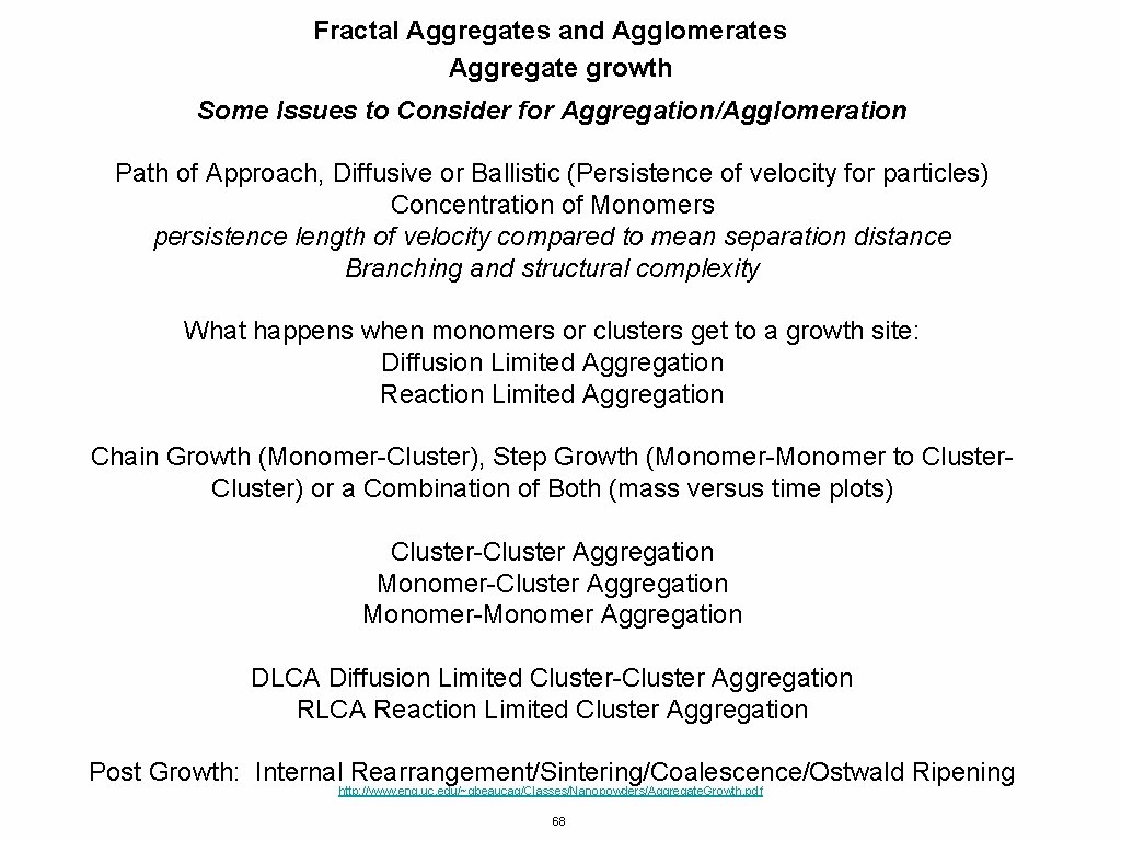 Fractal Aggregates and Agglomerates Aggregate growth Some Issues to Consider for Aggregation/Agglomeration Path of