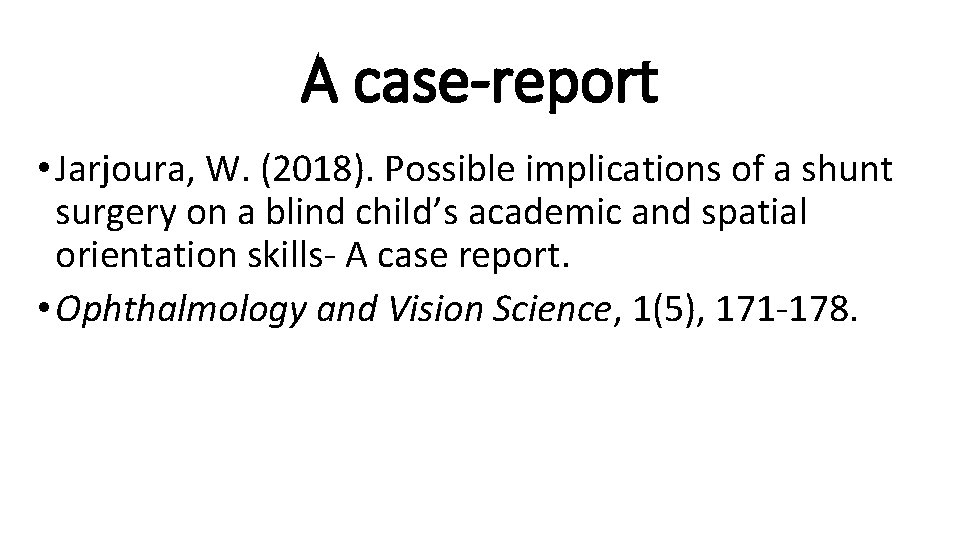 A case-report • Jarjoura, W. (2018). Possible implications of a shunt surgery on a