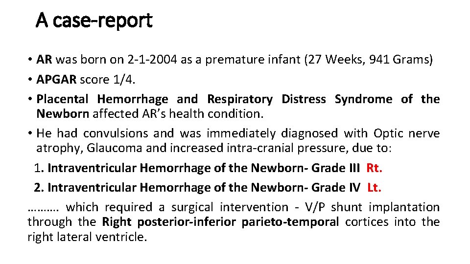 A case-report • AR was born on 2 -1 -2004 as a premature infant