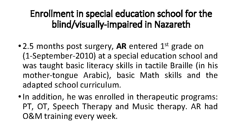 Enrollment in special education school for the blind/visually-impaired in Nazareth • 2. 5 months