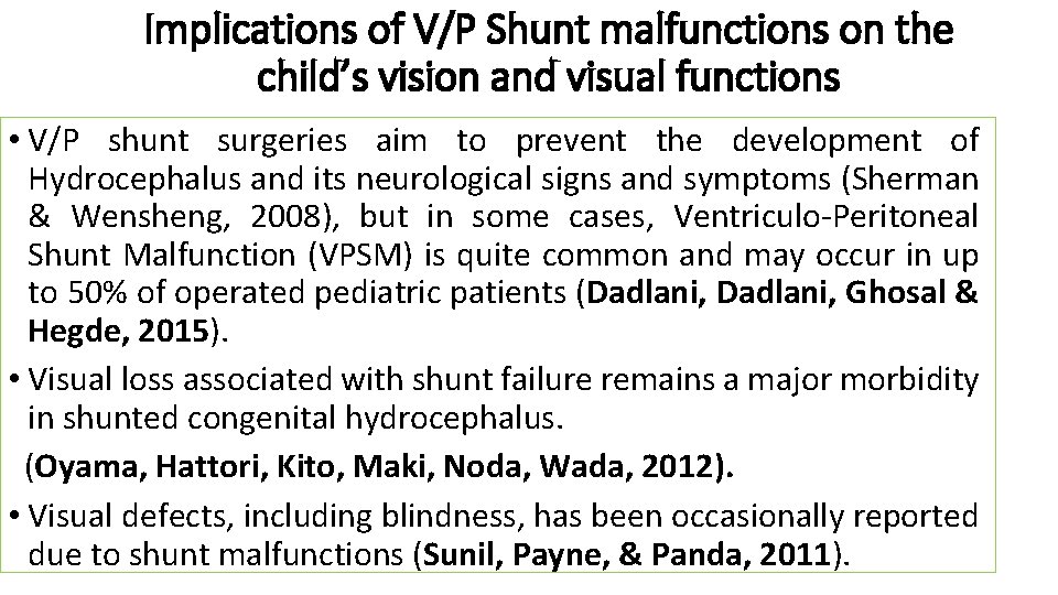 Implications of V/P Shunt malfunctions on the child’s vision and visual functions • V/P